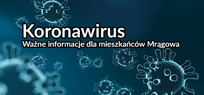 Koronawirus. Ważne informacje dla mieszkańców Mrągowa