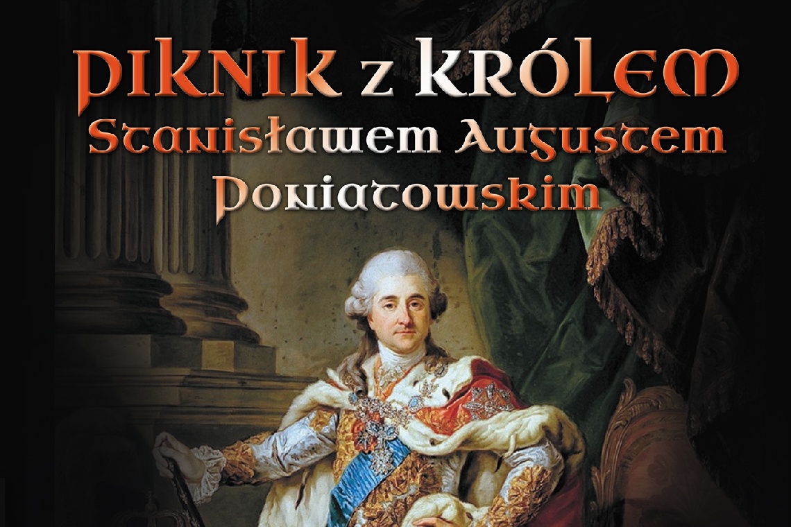 Piknik z królem Stanisławem Augustem Poniatowskim