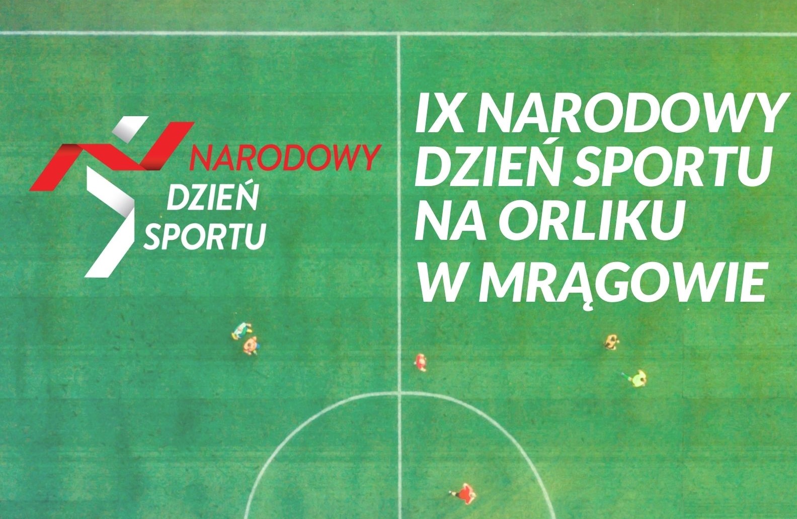 Obraz artykułu - Narodowy Dzień Sportu w Mrągowie. Przyjdź w sobotę na Orlik i spędź aktywnie popołudnie!