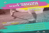 Obraz dla: Zapraszamy na 6. Mazurskie TransFormacje Taneczne!