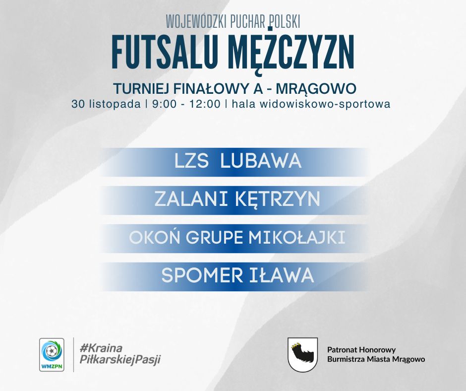 Obraz artykułu - Turniej Finałowy Wojewódzkiego Pucharu Polski w Futsalu odbędzie się w Mrągowie i Szestnie!