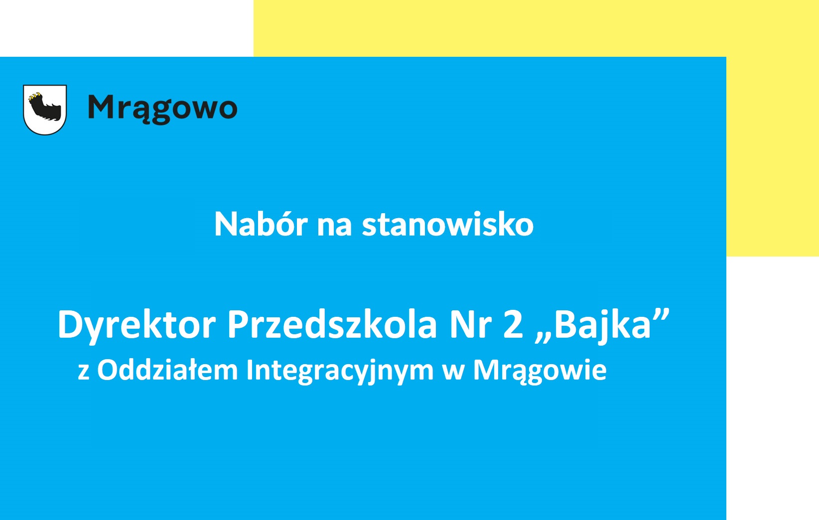 Obraz artykułu - Konkurs na stanowisko dyrektora Przedszkola Publicznego Nr 2 „Bajka” z Oddziałem Integracyjnym w Mrągowie