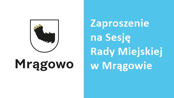 Obraz artykułu - XV Sesja Rady Miejskiej w Mrągowie. Zaproszenie