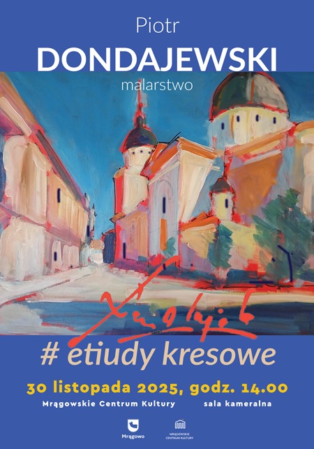 Obraz artykułu - Wernisaż wystawy malarstwa Piotra Dondajewskiego. Zaproszenie