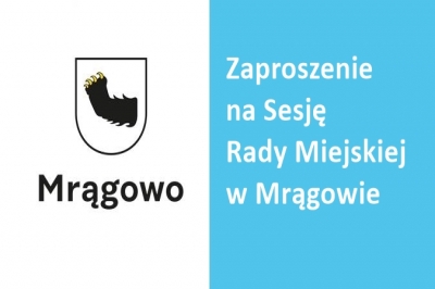 Obraz wyróżnionego artykułu: I sesja Rady Miejskiej w Mrągowie w kadencji 2024–2029. Zaproszenie
